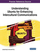 Book cover of: Understanding Ubuntu for Enhancing Intercultural Communications. By: Joseph Mukuni
