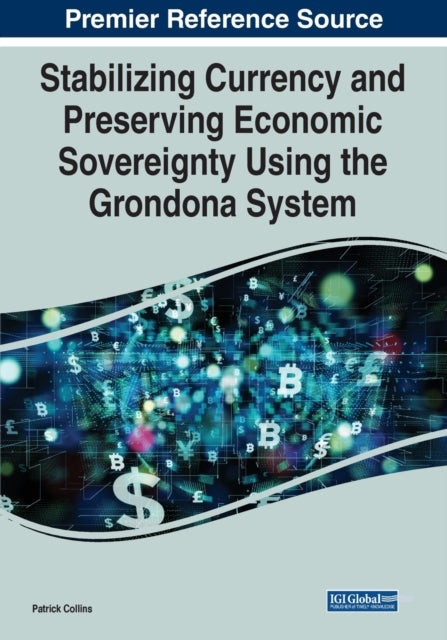 Book cover of: Stabilizing Currency and Preserving Economic Sovereignty Using the Grondona System. By: Patrick Quentin Collins