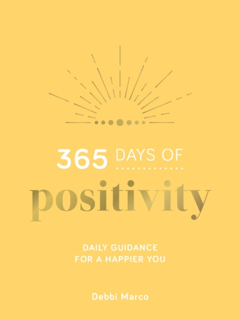Book cover of: 365 Days of Positivity. By: Debbi Marco