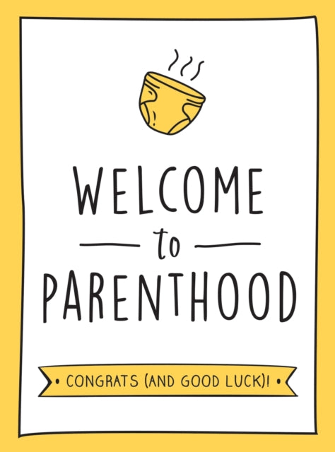Book cover of: Welcome to Parenthood. By: Summersdale Publishers