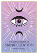 Little Book of Manifestation, A Beginner’s Guide to Manifesting Your Dreams and Desires 9781800072626 Astrid Carvel