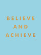 Book cover of: Believe and Achieve. By: Summersdale