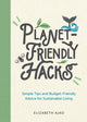 Book cover of: Planet-Friendly Hacks. By: Elizabeth Ajao