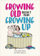 Book cover of: Growing Old Doesn't Mean Growing Up. By: Mike Haskins
