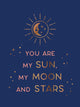 Book cover of: You Are My Sun, My Moon and Stars. By: Summersdale