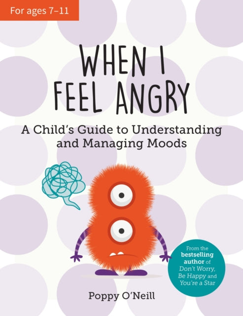 Book cover of: When I Feel Angry. By: Poppy O'Neill