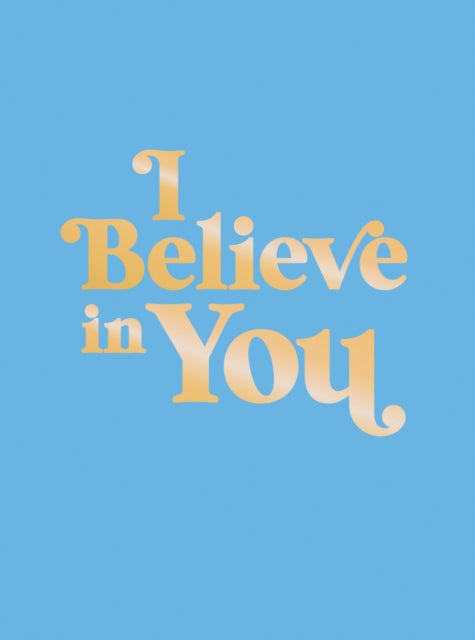 Book cover of: I Believe in You. By: Tom Chesshyre