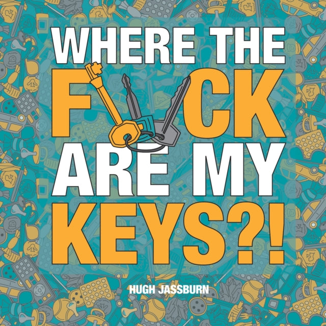 Book cover of: Where the F*ck Are My Keys?. By: Summersdale Publishers