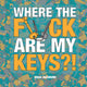 Book cover of: Where the F*ck Are My Keys?. By: Summersdale Publishers