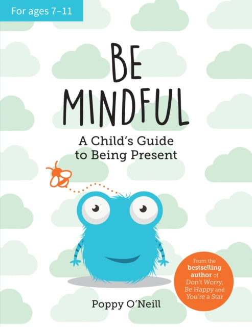Book cover of: Be Mindful. By: Poppy O'Neill