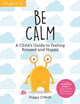 Book cover of: Be Calm. By: Poppy O'Neill