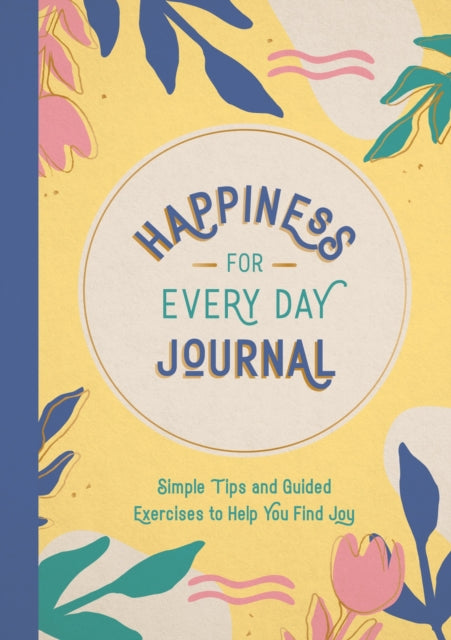 Book cover of: Happiness for Every Day Journal. By: Summersdale Publishers