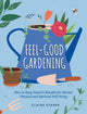 Book cover of: Feel-Good Gardening. By: Claire Stares