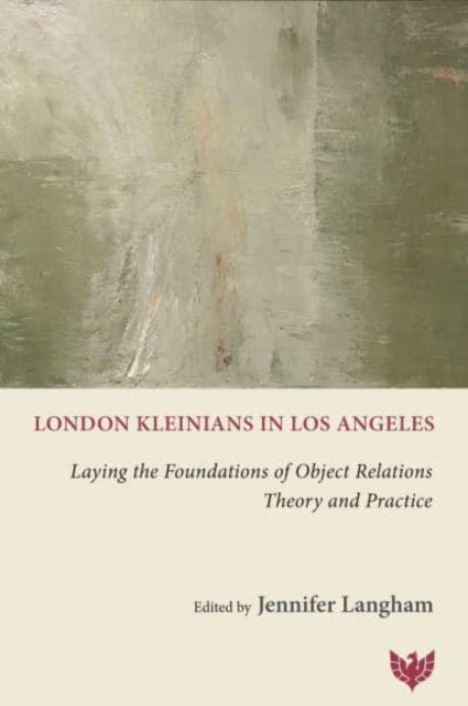 Book cover of: London Kleinians in Los Angeles. By: Jennifer Langham