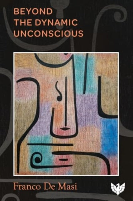 Book cover of: Beyond the Dynamic Unconscious. By: DE MASI