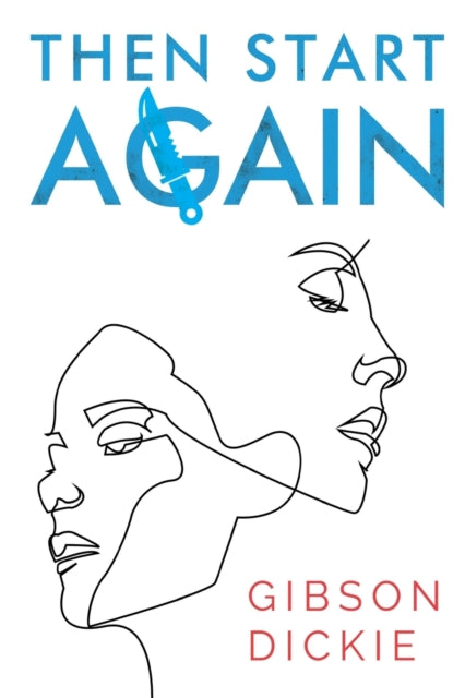 Book cover of: Then Start Again. By: Gibson Dickie