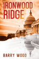 Book cover of: Ironwood Ridge. By: Barry Wood