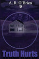 Book cover of: Truth Hurts. By: A. R. O'Brien