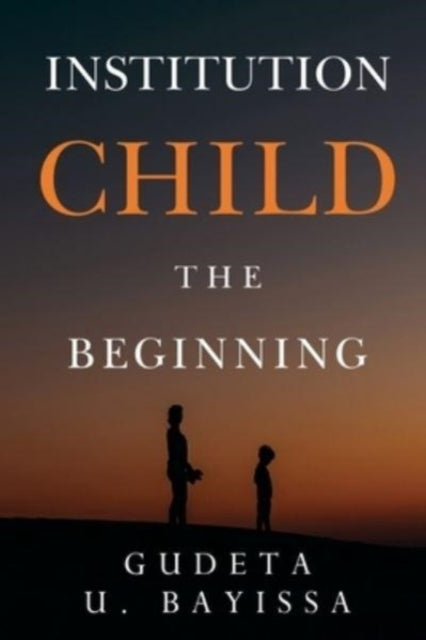 Book cover of: Institution Child - The Beginning