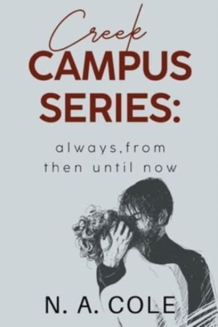 Book cover of: Creek Campus Series: Always, From Then Until Now