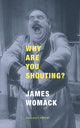 Why Are You Shouting? 9781800174535 James Womack