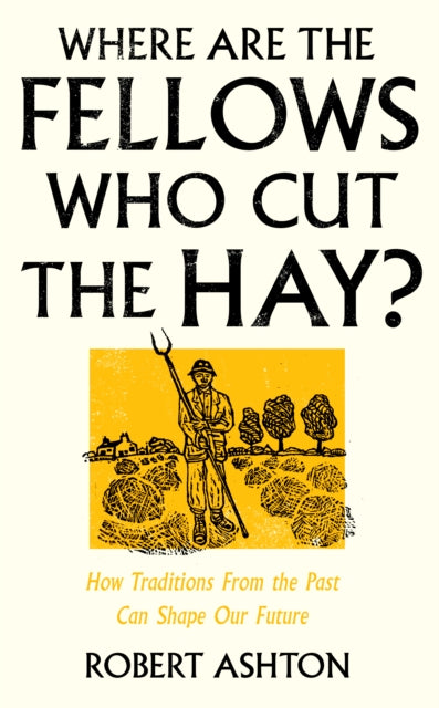 Book cover of: Where Are the Fellows Who Cut the Hay?