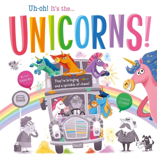Book cover of: Uh-oh! It's the Unicorns!. By: Igloo Books