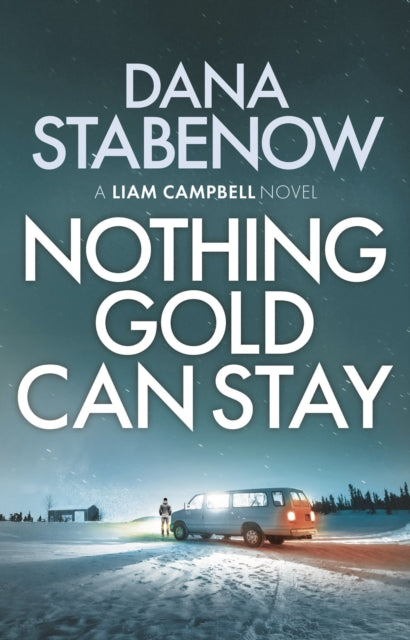 Book cover of: Nothing Gold Can Stay. By: Dana Stabenow