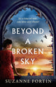 Book cover of: Beyond a Broken Sky. By: Suzanne Fortin