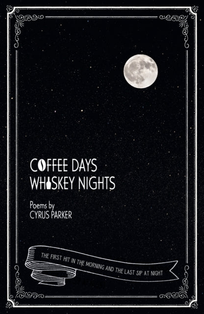 Book cover of: Coffee Days, Whiskey Nights. By: Cyrus Parker