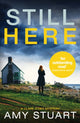 Book cover of: Still Here. By: Amy Stuart