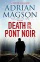 Book cover of: Death on the Pont Noir. By: Adrian Magson