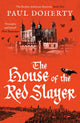 Book cover of: House of the Red Slayer. By: P.c. Doherty