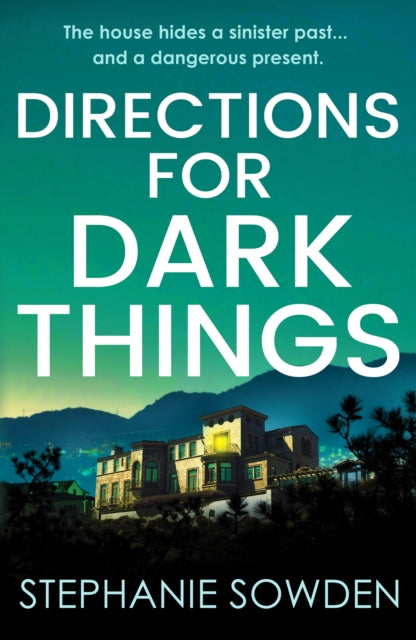 Directions for Dark Things, An utterly unputdownable crime thriller 9781800327719 Stephanie Sowden