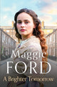 Brighter Tomorrow, An engrossing Victorian family saga 9781800327931 Maggie Ford