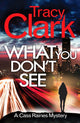Book cover of: What You Don't See. By: Tracy Clark