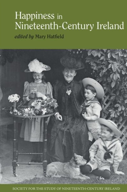 Book cover of: Happiness in Nineteenth-Century Ireland. By: Mary Hatfield