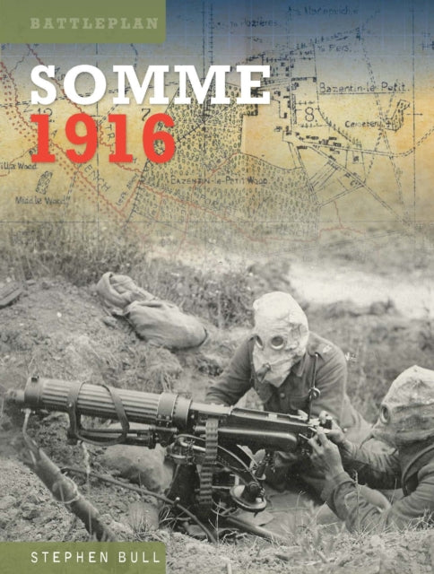 Book cover of: Somme 1916. By: Stephen Bull