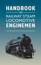 Book cover of: Handbook for Railway Steam Locomotive Enginemen. By: Crecy Publishing
