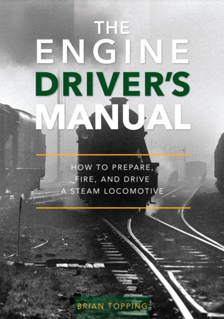 Book cover of: Engine Driver's Manual. By: Brian Topping