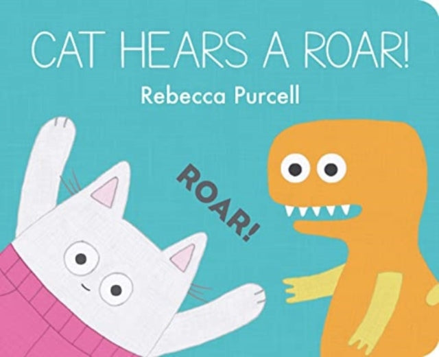 Book cover of: Cat Hears a Roar!. By: Rebecca Purcell