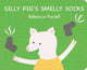 Book cover of: Silly Pig's Smelly Socks. By: Rebecca Purcell