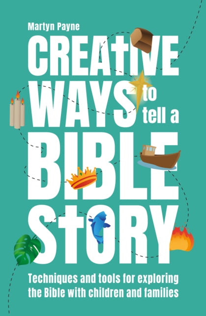 Book cover of: Creative Ways to Tell a Bible Story. By: Martyn Payne