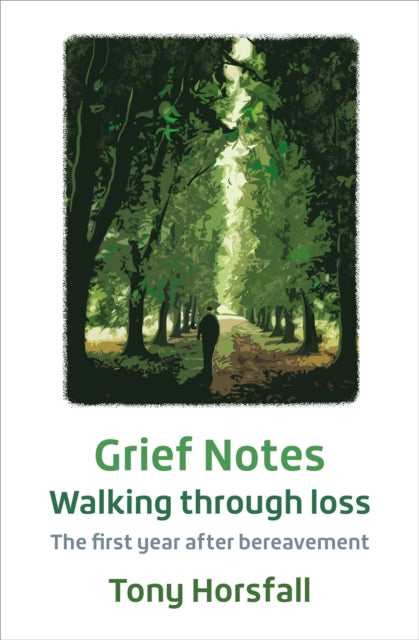 Book cover of: Grief Notes: Walking through loss. By: Tony Horsfall