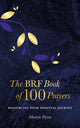 Book cover of: BRF Book of 100 Prayers. By: Martyn Payne