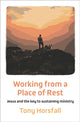 Book cover of: Working from a Place of Rest. By: Tony Horsfall