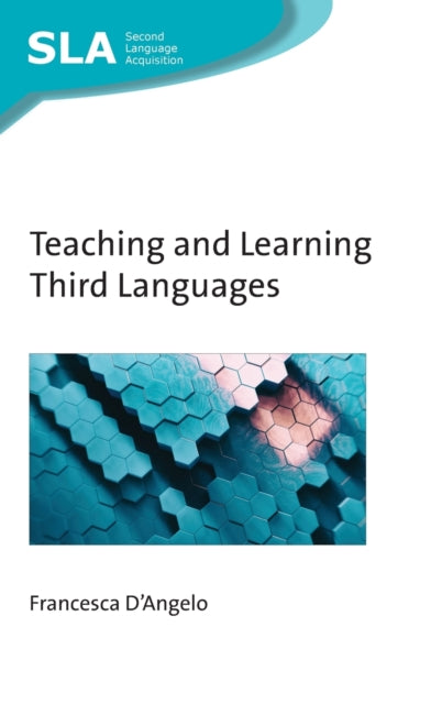 Book cover of: Teaching and Learning Third Languages. By: Francesca D'Angelo