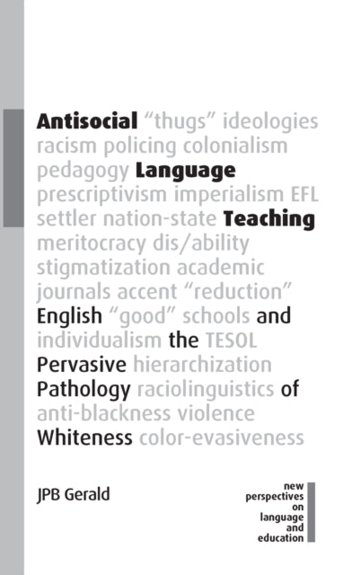 Book cover of: Antisocial Language Teaching. By: J. P. B. Gerald