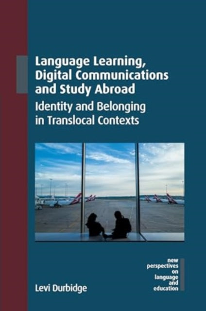 Book cover of: Language Learning, Digital Communications and Study Abroad. By: Levi Durbidge