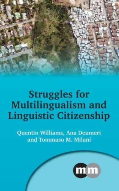 Book cover of: Struggles for Multilingualism and Linguistic Citizenship. By: Quentin Williams